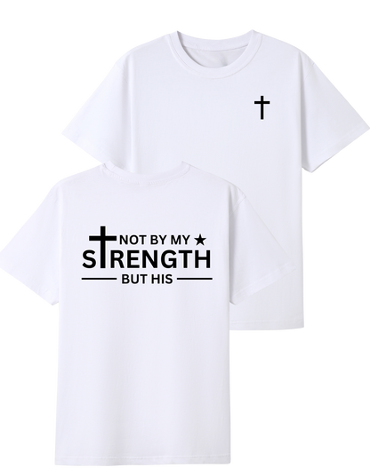 Not By My Strength But His T-shirt