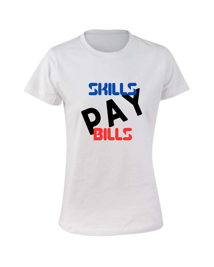 Women's Skills Pay Bills Tee
