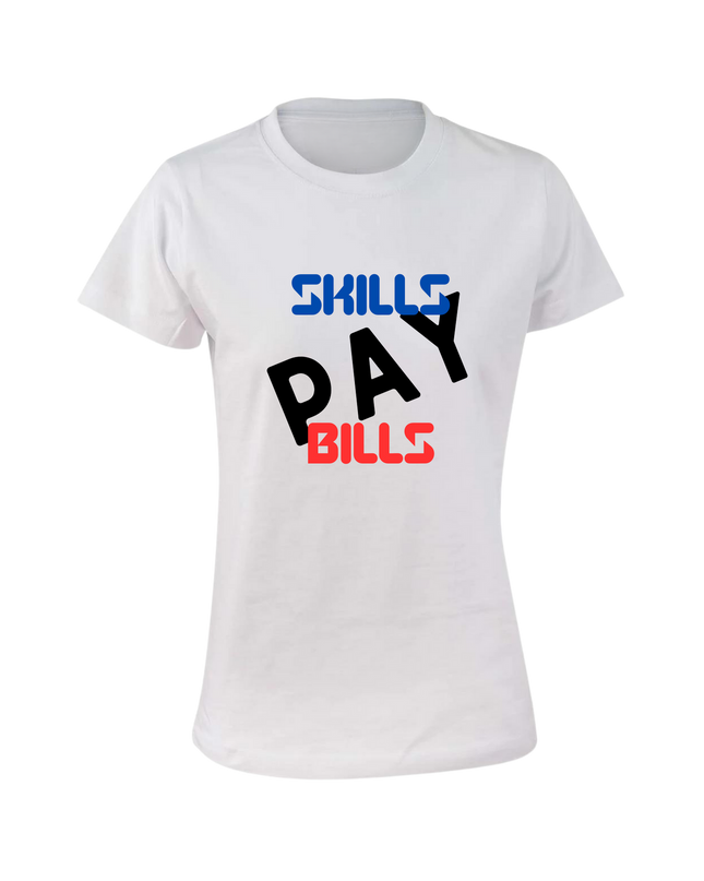 Women's Skills Pay Bills Tee