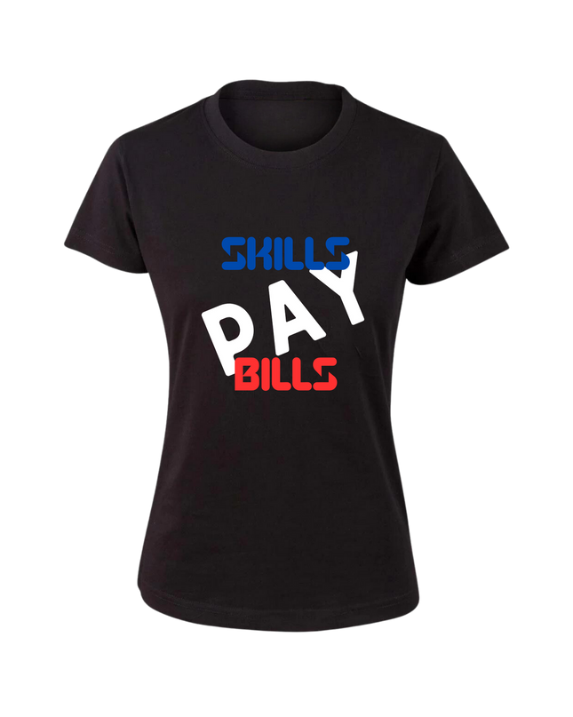 Women's Skills Pay Bills Tee