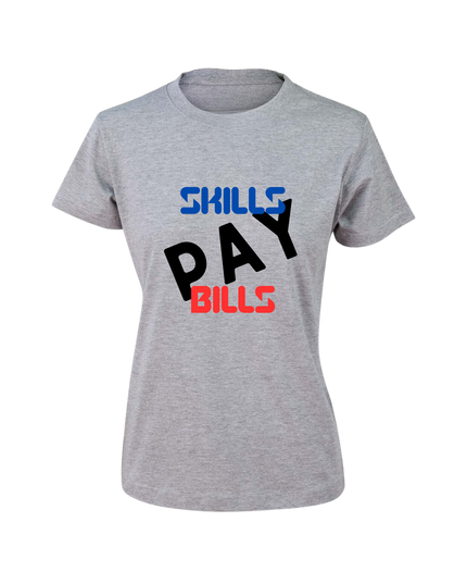Women's Skills Pay Bills Tee