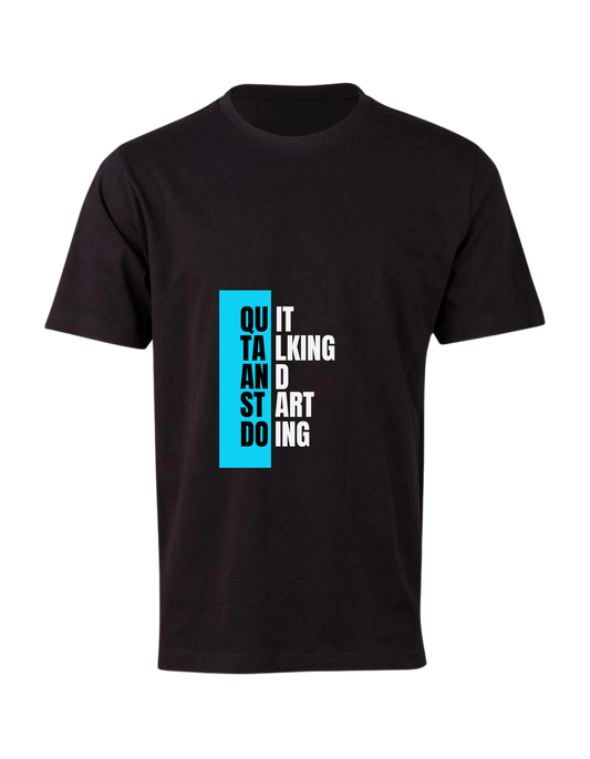 Men's Quit Talking & Start Doing T-Shirt