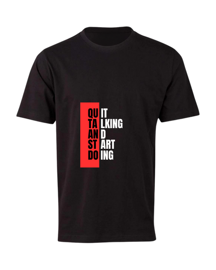Men's Quit Talking & Start Doing T-Shirt