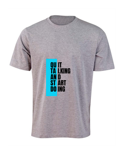 Men's Quit Talking & Start Doing T-Shirt