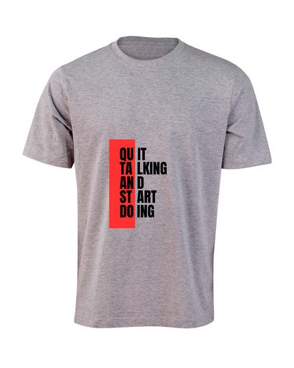 Men's Quit Talking & Start Doing T-Shirt