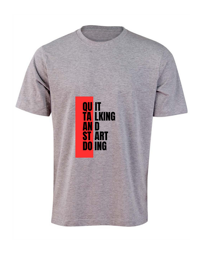 Men's Quit Talking & Start Doing T-Shirt