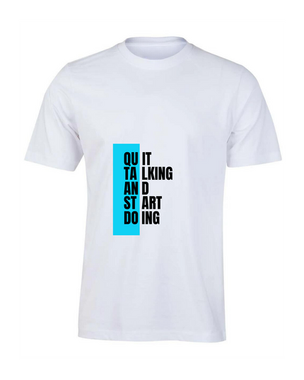 Men's Quit Talking & Start Doing T-Shirt