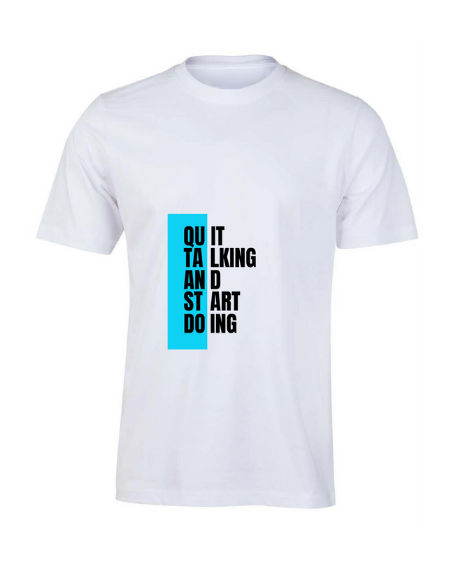 Men's Quit Talking & Start Doing T-Shirt