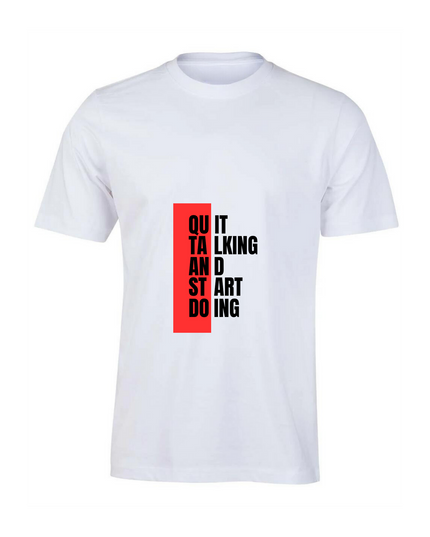 Men's Quit Talking & Start Doing T-Shirt