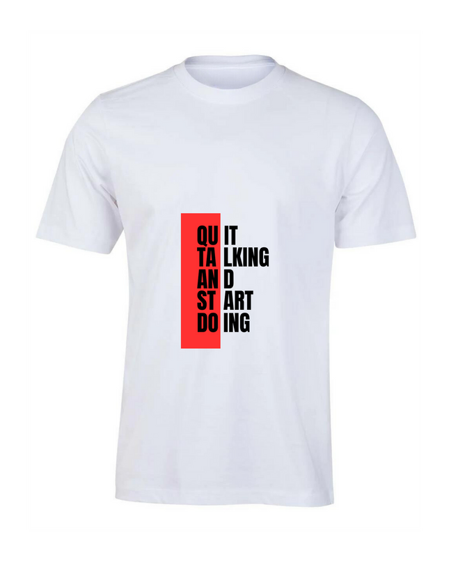Men's Quit Talking & Start Doing T-Shirt