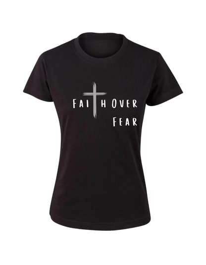 Faith Over Fear Women's T-Shirt