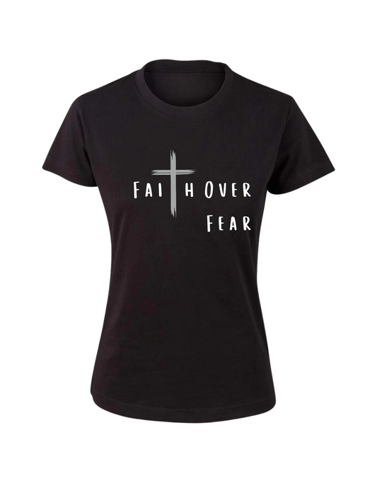 Faith Over Fear Women's T-Shirt