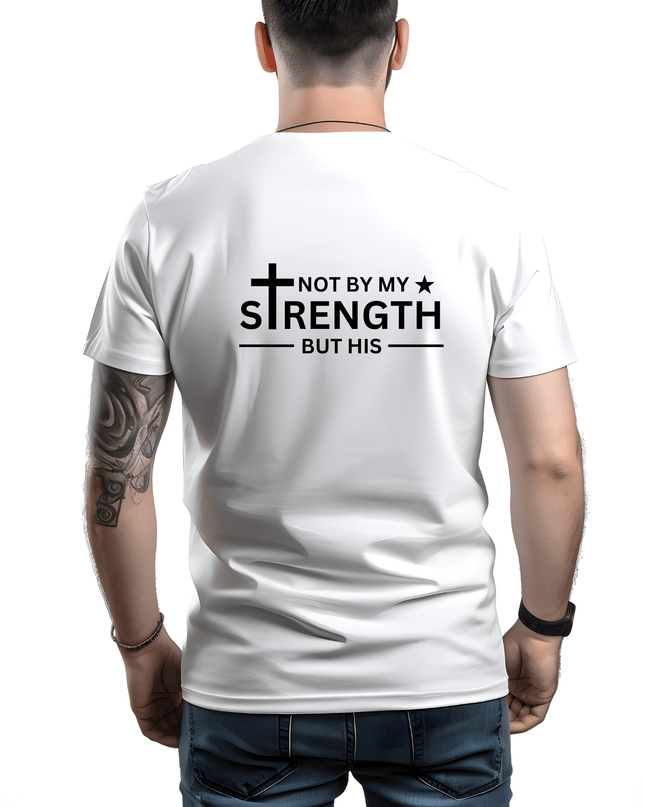 Not By My Strength But His T-shirt - ElitePulse Custom Apparel & Merch