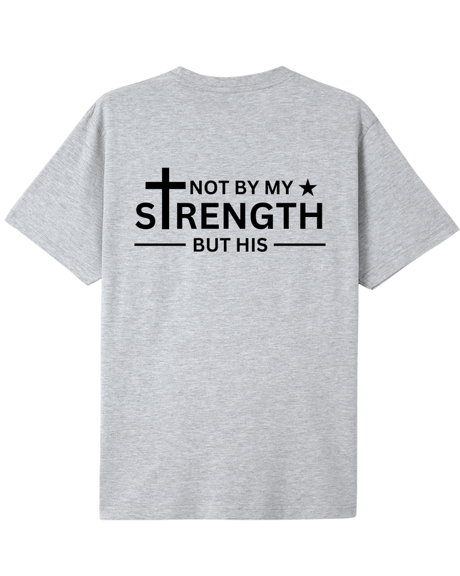 Not By My Strength But His T-shirt - ElitePulse Custom Apparel & Merch
