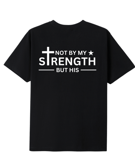 Not By My Strength But His T-shirt - ElitePulse Custom Apparel & Merch