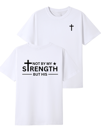 Not By My Strength But His T-shirt - ElitePulse Custom Apparel & Merch